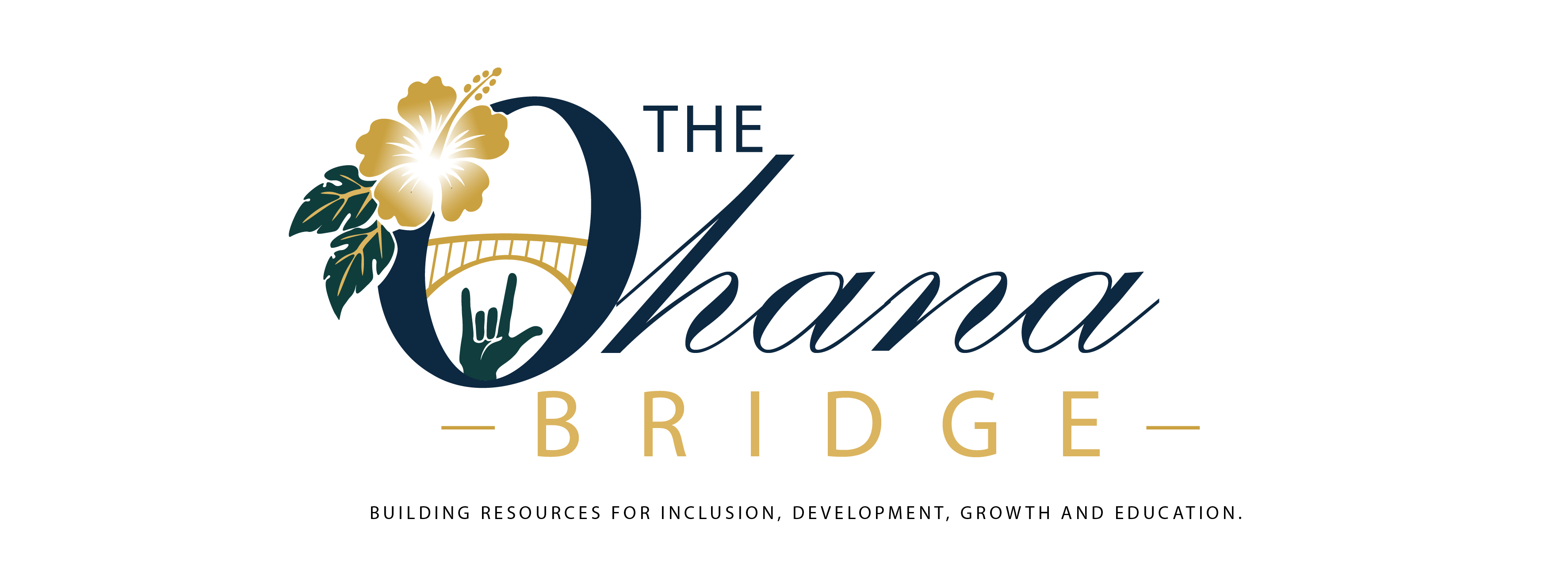 The Ohana BRIDGE, Building Resources for Inclusion, Development, Growth and Education